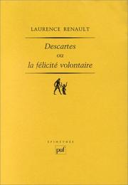 Cover of: Descartes ou la félicité volontaire