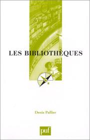 Cover of: Les Bibliothèques by Denis Pallier, Que sais-je?
