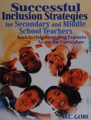 Cover of: Successful inclusion strategies for secondary and middle school teachers by M. C. Gore