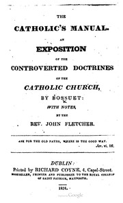 Cover of: The Catholic's manual. An exposition of the controverted doctrines of the Catholic Church