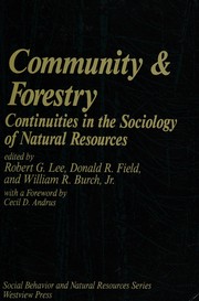 Cover of: Community and forestry by edited by Robert G. Lee, Donald R. Field, and William R. Burch, Jr. ; with a foreword by Cecil D. Andrus.