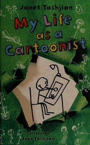 My life as a cartoonist by Janet Tashjian, Jake Tashjian