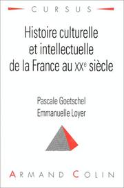 Histoire culturelle et intellectuelle de la France au XXe siècle by Pascale Goetschel