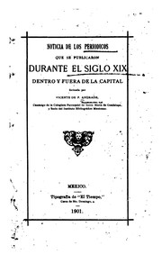 Noticia de los periodicos que se publicaron durante el siglo XIX by Vicente de Paula Andrade