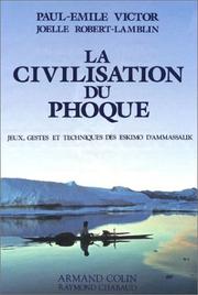 La civilisation du Phoque by Paul-Emile Victor