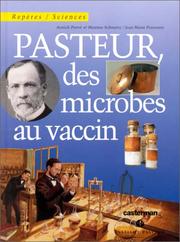 Cover of: Pasteur, des microbes au vaccin