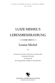 Cover of: Luize Mishel's lebensbeshraybung = by Louise Michel