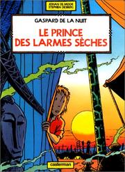 Cover of: Gaspard de la Nuit, tome 3 : Le Prince des larmes sèches