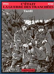 Cover of: C'était la guerre des tranchées: 1914-1918