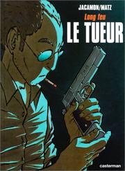Cover of: Le tueur. 1, Long feu by Matz, Luc Jacamon