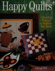 Cover of: Happy quilts: cheerful projects to brighten your home