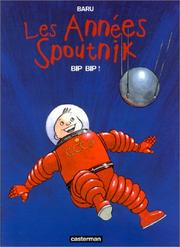 Cover of: Les Années Spoutnik, tome 3 : Bip Bip !