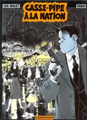 Cover of: Casse-pipe à la nation by Jacques Tardi, Léo Malet