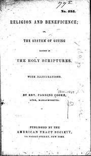 Cover of: Religion and beneficence: or, The system of giving, taught in the Holy Scriptures. With illustrations.