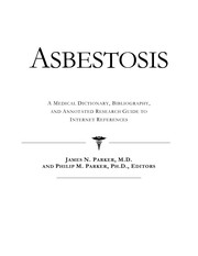 Cover of: Asbestosis: a medical dictionary, bibliography, and annotated research guide to internet references
