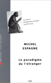 Cover of: Le paradigme de l'étranger: Les chaires de littérature étrangère au XIXe siècle