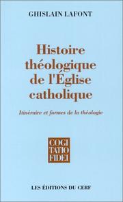 Cover of: Histoire théologique de l'Église catholique: itinéraire et formes de la théologie