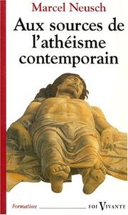 Cover of: Aux sources de l'athéisme contemporain: Cent ans de débats sur Dieu