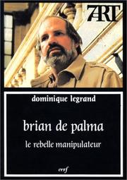 Cover of: Brian De Palma: le rebelle manipulateur