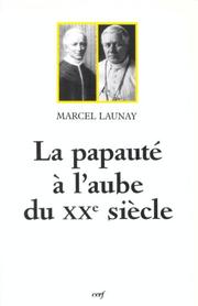 Cover of: La papauté à l'aube du XXe siècle: Léon XIII et Pie X (1878-1914)