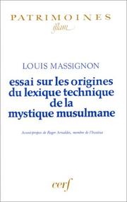 Essai sur les origines du lexique technique de la mystique musulmane by Louis Massignon