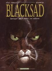 Cover of: Blacksad, tome 1 : Quelque part entre les ombres