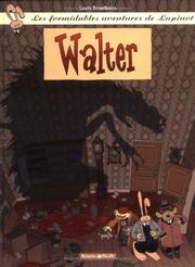 Cover of: les formidables aventures de Lapinot, tome 3 : Walter