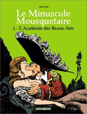 Cover of: Minuscule mousquetaire - Poisson Pilote, tome 1 : L'Académie des Beaux-Arts