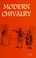 Cover of: Modern chivalry.