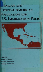 Cover of: Mexican and Central American Population and U.S. Immigration Policy (Center for Mexican American Studies)