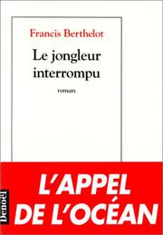 Cover of: Le jongleur interrompu: roman