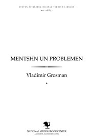 Cover of: Menṭshn un problemen by Ṿladimir Grosman