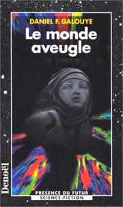 Cover of: Le monde aveugle by Daniel F. Galouye