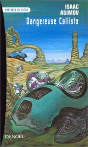 Cover of: Dangereuse Callisto by Isaac Asimov
