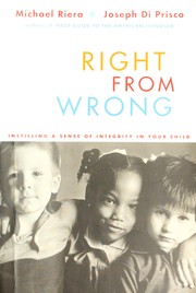 Cover of: Right from wrong: instilling a sense of integrity in your child