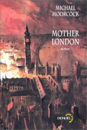 Cover of: Mother London by Michael Moorcock, Jean-Pierre Pugi