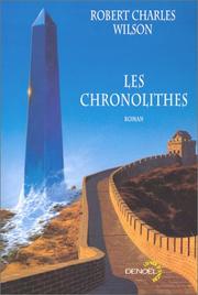 Cover of: Les Chronolithes by Robert Charles Wilson, Gilles Goullet