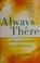 Cover of: Always there