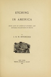 Cover of: Etching in America: with lists of American etchers and notable collections of prints