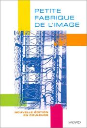 Cover of: Petite fabrique de l'image by Jean-Claude Fozza, Anne-Marie Garrat, Françoise Parfait