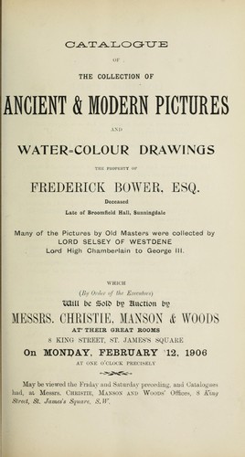 Catalogue of ancient & modern pictures and water-colour drawings, the property of Frederick Bower by Christie, Manson & Woods Ltd.