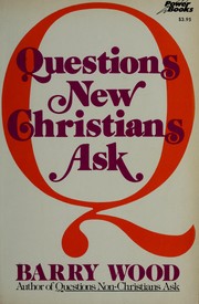 Cover of: Questions new Christians ask by Barry Wood