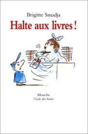 Cover of: Halte aux livres by Brigitte Smadja, Serge Bloch