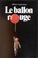 Cover of: Le Ballon Rouge