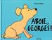 Cover of: Aboie, Georges!