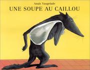 Cover of: Une soupe au caillou