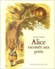 Cover of: Alice Racontee Aux Petits by Lewis Carroll