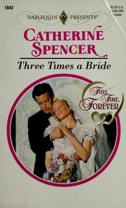 Cover of: Three Times A Bride (This Time, Forever)