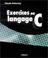 Cover of: Exercices en langage C