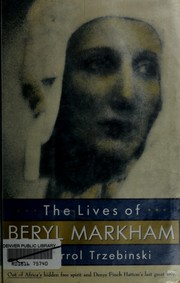 Cover of: The lives of Beryl Markham by Errol Trzebinski